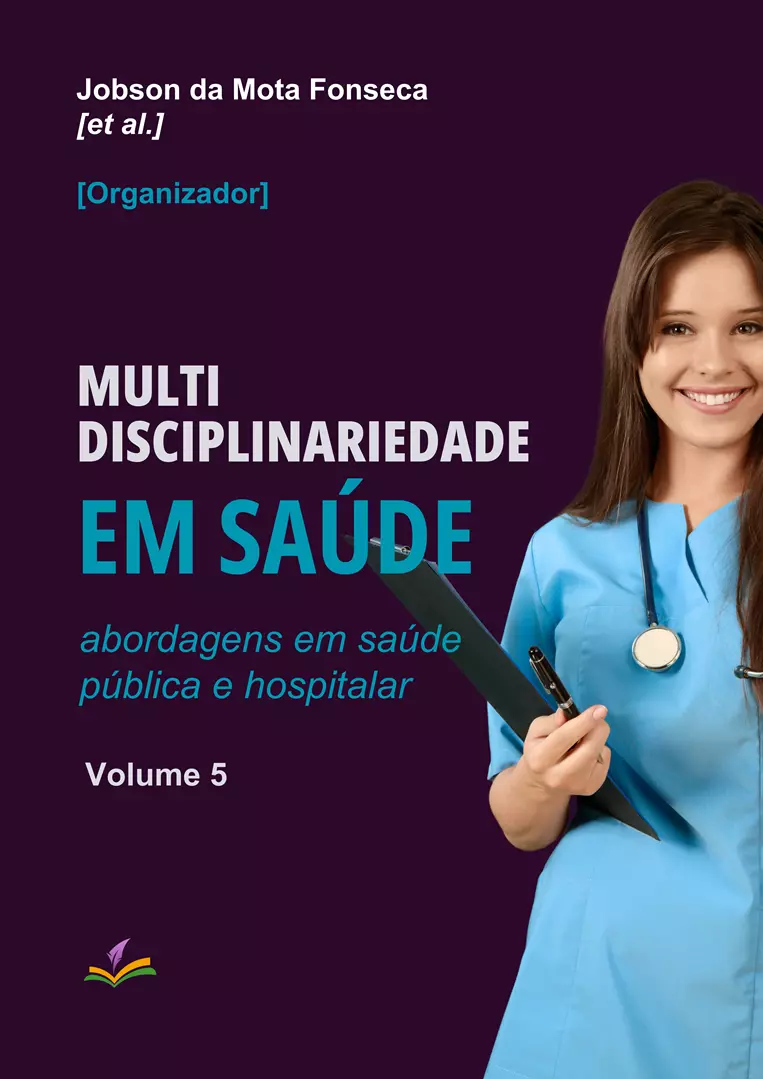 MULTIDISCIPLINARIEDADE EM SAÚDE: abordagens em saúde pública e hospitalar [Volume 5]